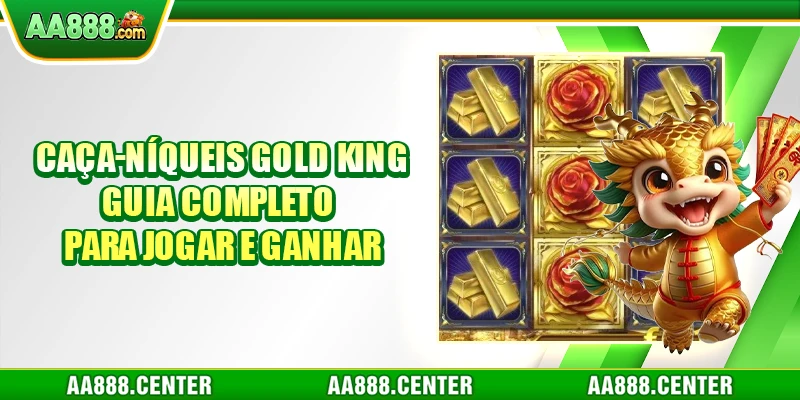 Caça-Níqueis Gold King - Guia Completo para Jogar e Ganhar