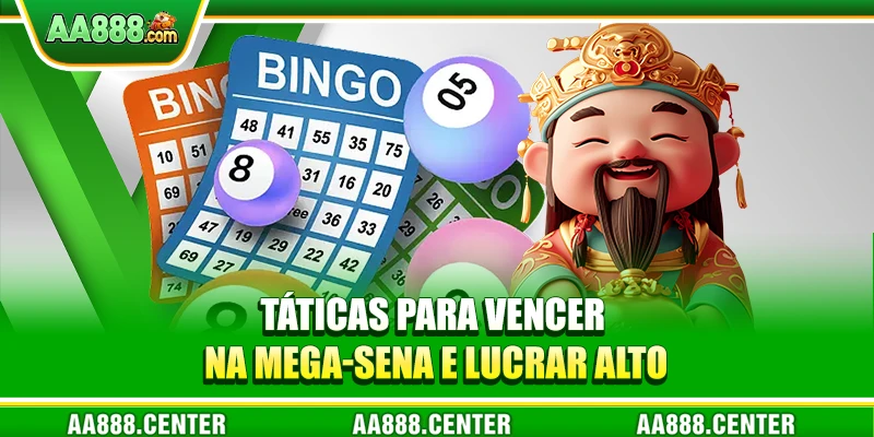 Táticas para Vencer na Mega-Sena e Lucrar Alto