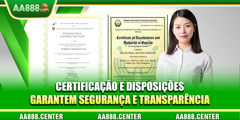 Certificação e Disposições garantem segurança e transparência