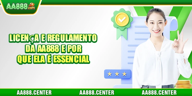 Licença e Regulamento da AA888 e por que ela é essencial
