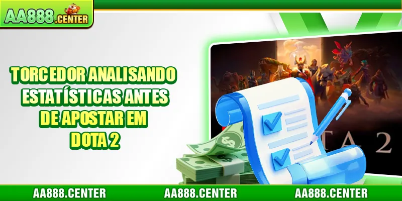 Torcedor analisando estatísticas antes de apostar em Dota 2