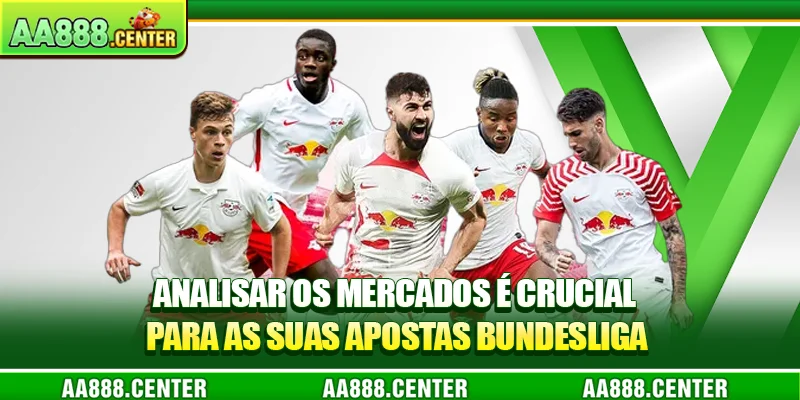 Analisar os mercados é crucial para as suas apostas Bundesliga